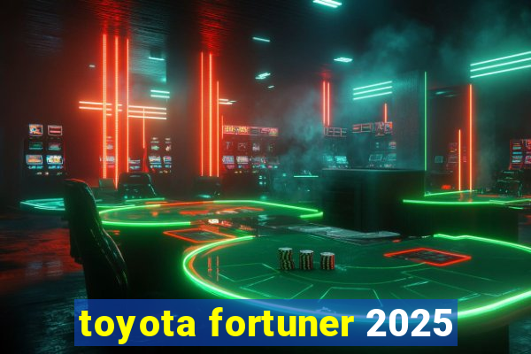 toyota fortuner 2025